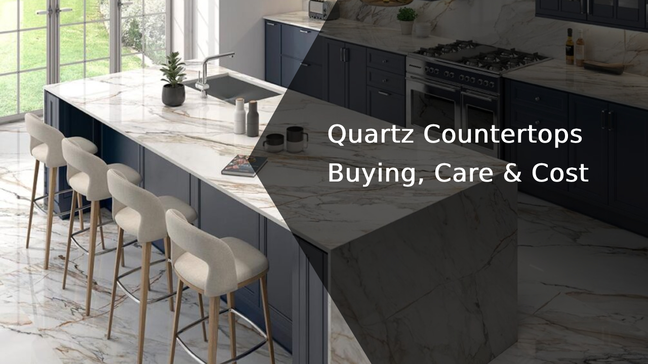 Quartz Countertops: Your Guide to Buying, Care, and Costs