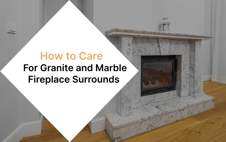How to Clean and Maintain Granite and Marble Fireplace Surrounds